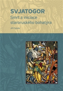 SVJATOGOR-SMRT A INICIACE STARORUSKÉHO BOHATÝRA