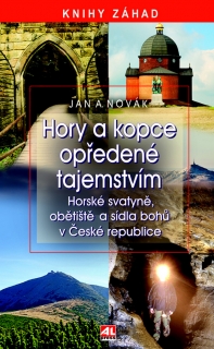 HORY A KOPCE OPŘEDENÉ TAJEMSTVÍM  HORSKÉ SVATYNĚ,OBĚTIŠTĚ