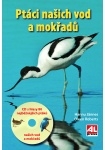 PTÁCI NAŠICH VOD A MOKŘADŮ   +CD