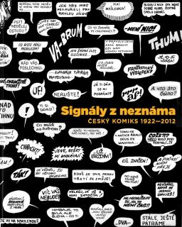 SIGNÁLY Z NEZNÁMA   ČESKÝ KOMIKS 1922-2012