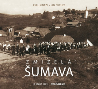 ZMIZELÁ ŠUMAVA-2.VYDÁNÍ