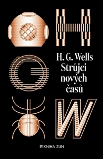 STRŮJCI NOVÝCH ČASŮ: SEBRANÉ POVÍDKY H. G. WELLSE - SV. II