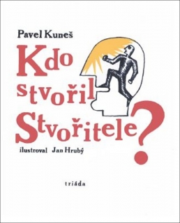 KDO STVOŘIL STVOŘITELE