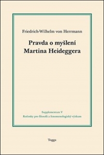 PRAVDA O MYŠLENÍ MARTINA HEIDEGGERA