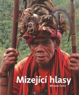 MIZEJÍCÍ HLASY. VÝPRAVY ZA OHROŽENÝMI JAZYKY