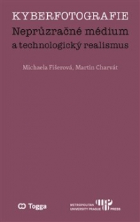 KYBERFOTOGRAFIE. NEPRŮZRAČNÉ MÉDIUM A TECHNOLOGICKÝ REALISMU