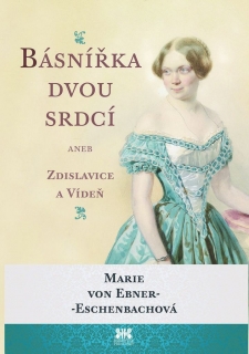 BÁSNÍŘKA DVOU SRDCÍ (ANEB ZDISLAVICE A VÍDEŇ)