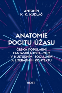 ANATOMIE POCITU ÚŽASU-ČESKÁ POPULÁRNÍ FANTASTIKA 1990-2012..