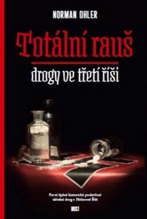 TOTÁLNÍ RAUŠ-DROGY VE TŘETÍ ŘÍŠI