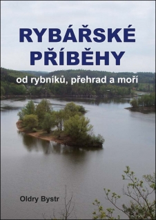 RYBÁŘSKÉ PŘÍBĚHY OD RYBNÍKŮ,PŘEHRAD A MOŘÍ