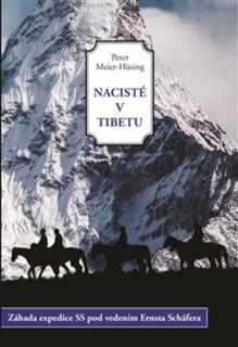 NACISTÉ V TIBETU-ZÁHADA EXPEDICE SS POD VEDENÍM E.SCHÄFERA