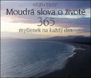MOUDRÁ SLOVA O ŽIVOTĚ-365 MYŠLENEK NA CELÝ ROK