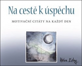 NA CESTĚ K ÚSPĚCHU - MOTIVAČNÍ CITÁTY NA