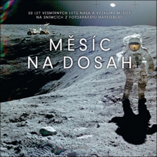 MĚSÍC NA DOSAH-50 LET VESMÍRNÝCH LETŮ