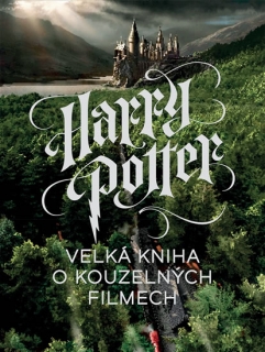 HARRY POTTER-VELKÁ KNIHA O KOUZELNÝCH FILMECH
