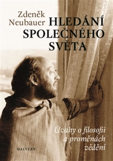 HLEDÁNÍ SPOLEČNÉHO SVĚTA-ÚVAHY O FILOSOFII A PROMĚNÁCH...