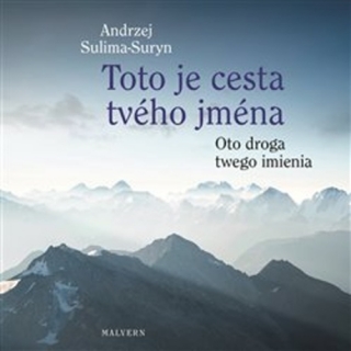 TOTO JE CESTA TVÉHO JMÉNA/OTO DROGA TWEGO IMIENIA