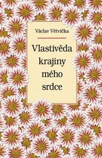 VLASTIVĚDA KRAJINY MÉHO SRDCE SLEVA 20% VYBLEDLÁ