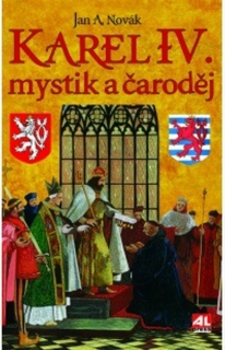 KAREL IV. MYSTIK A ČARODĚJ