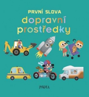 PRVNÍ SLOVA:DOPRAVNÍ PROSTŘEDKY