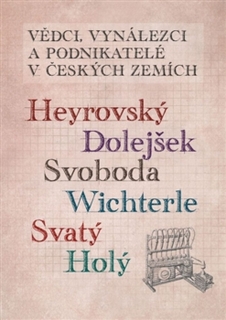 VĚDCI 3 VYNÁLEZCI A PODNIKATELÉ V ČESKÝCH ZEMÍCH