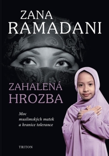 ZAHALENÁ HROZBA-MOC MUSLIMSKÝCH MATEK A HRANICE TOLERANCE