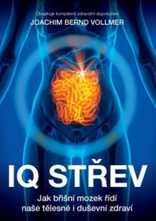 IQ STŘEV   JAK BŘIŠNÍ MOZEK ŘÍDÍ NAŠE TĚLESNÉ I DUŠEVNÍ...