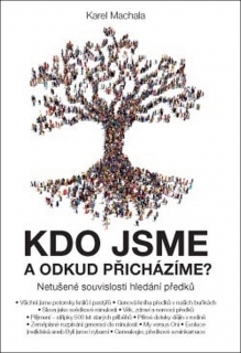 KDO JSME A ODKUD PŘICHÁZÍME? NETUŠENÉ SOUVISLOSTI HLEDÁNÍ...