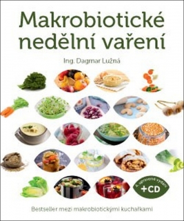 MAKROBIOTICKÉ NEDĚLNÍ VAŘENÍ+CD    4.UPRAVENÉ VYDÁNÍ