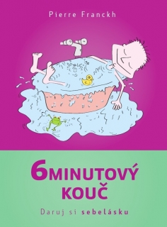 6MINUTOVÝ KOUČ    DARUJ SI SEBELÁSKU