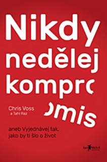 NIKDY NEDĚLEJ KOMPROMIS ANEB VYJEDNÁVEJ TAK,JAKO BY TI ŠLO..