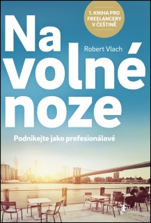 NA VOLNÉ NOZE   PODNIKEJTE JAKO PROFESIONÁLOVÉ