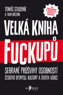 VELKÁ KNIHA FUCKUPŮ-SEBRANÉ PRŮŠVIHY OSOBNOSTÍ ČESKÉHO...