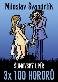 ŠUMAVSKÝ UPÍR I.3X100 HORORŮ