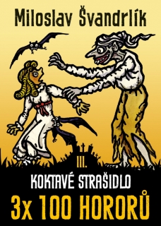 KOKTAVÉ STRAŠIDLO 3X100 HORORŮ