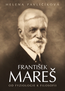FRANTIŠEK MAREŠ   OD FYZIOLOGIE K FILOSOFII