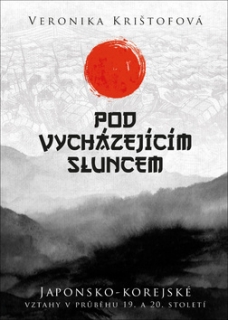 POD VYCHÁZEJÍCÍM SLUNCEM-JAPONSKO-KOREJSKÉ VZTAHY V...