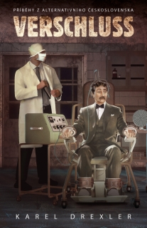 VERSCHLUSS-PŘÍBĚHY Z ALTERNATIVNÍHO ČESKOSLOVENSKA