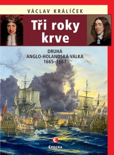 TŘI ROKY KRVE  2.ANGLO-HOLANDSKÁ VÁLKA 1665-1667