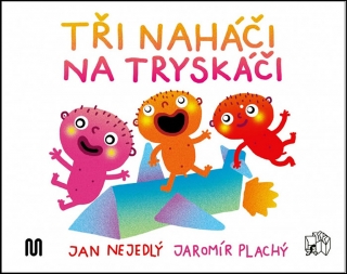 TŘI NAHÁČI NA TRYSKÁČI