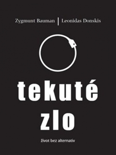 TEKUTÉ ZLO-ŽIVOT BEZ ALTERNATIV