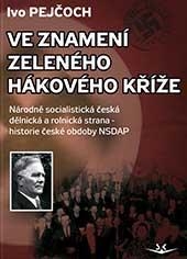 VE ZNAMENÍ ZELENÉHO HÁKOVÉHO KŘÍŽE-NÁRODNĚ SOCIALISTICKÁ...