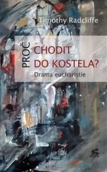 PROČ CHODIT DO KOSTELA?