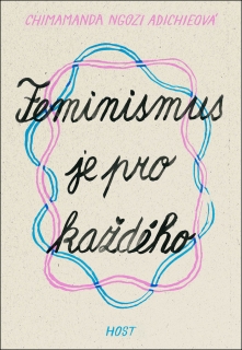 FEMINISMUS JE PRO KAŽDÉHO
