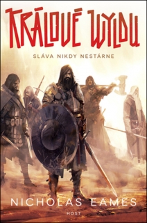 KRÁLOVÉ WYLDU 1 SLÁVA NIKDY NEZESTÁRNE