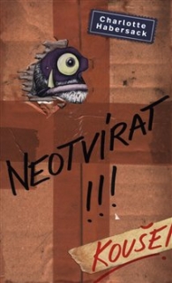 NEOTVÍRAT! 1  KOUŠE!