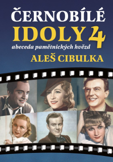 ČERNOBÍLÉ IDOLY 4-ABECEDA PAMĚTNICKÝCH HVĚZD