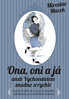 ONA,ONI A JÁ ANEB VYCHOVATELEM SNADNO A RYCHLE
