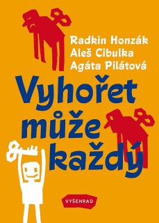 VYHOŘET MŮŽE KAŽDÝ   SLEVA  15 % BEZ PŘEBALU