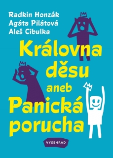 KRÁLOVNA DĚSU ANEB PANICKÁ PORUCHA